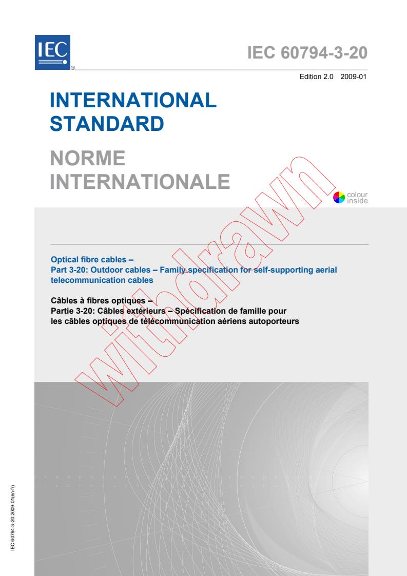IEC 60794-3-20:2009 - Optical fibre cables - Part 3-20: Outdoor cables - Family specification for self-supporting aerial telecommunication cables
Released:1/12/2009