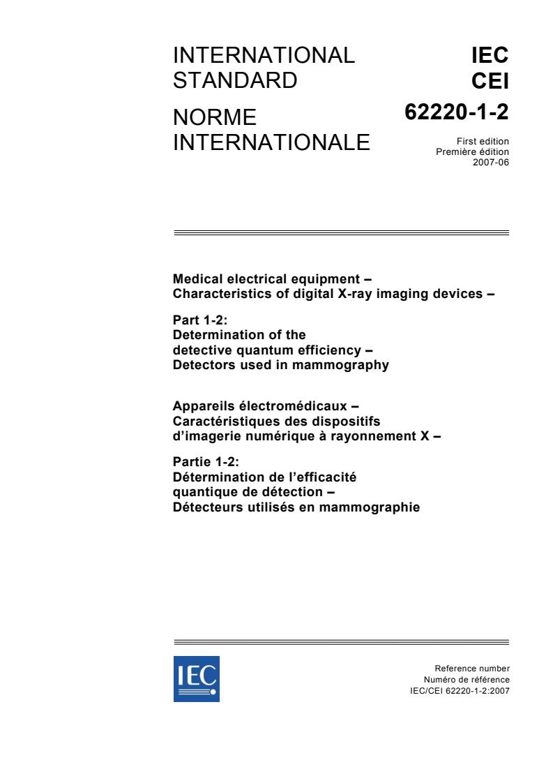 IEC 62220-1-2:2007 - Medical electrical equipment - Characteristics of digital X-ray imaging devices - Part 1-2: Determination of the detective quantum efficiency  - Detectors used in mammography