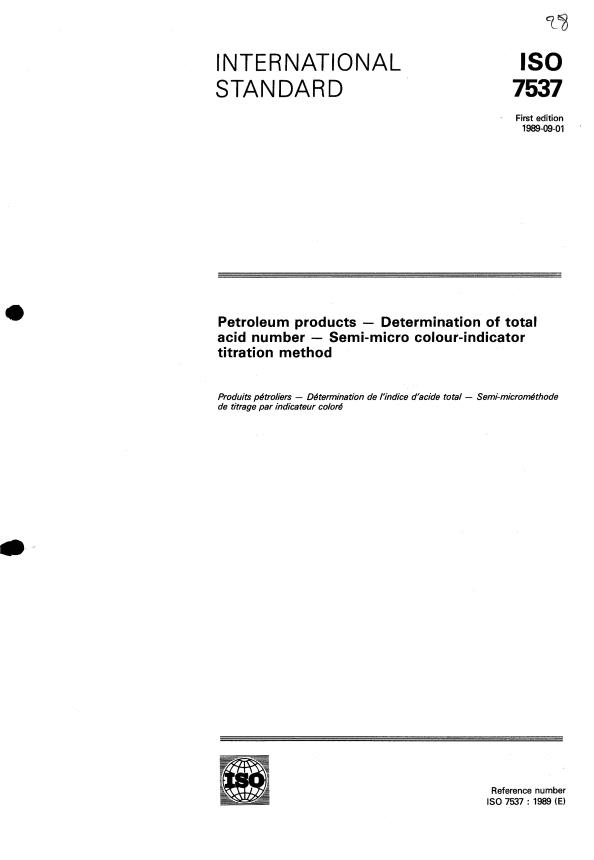 ISO 7537:1989 ISO 7537:1989 - Petroleum products -- Determination of total acid number -- Semi-micro colour-indicator titration method - Page 1 preview