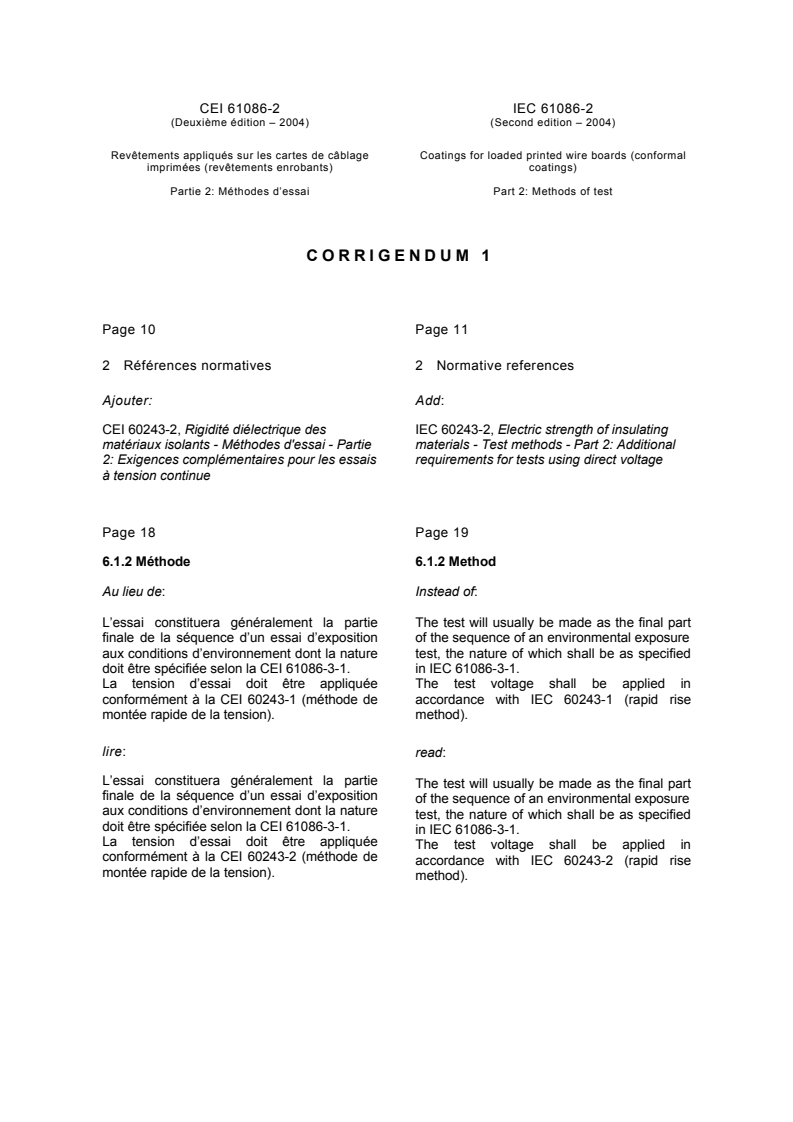 IEC 61086-2:2004/COR1:2005 - Corrigendum 1 - Coatings for loaded printed wire boards (conformal coatings) - Part 2: Methods of test
Released:1/11/2005