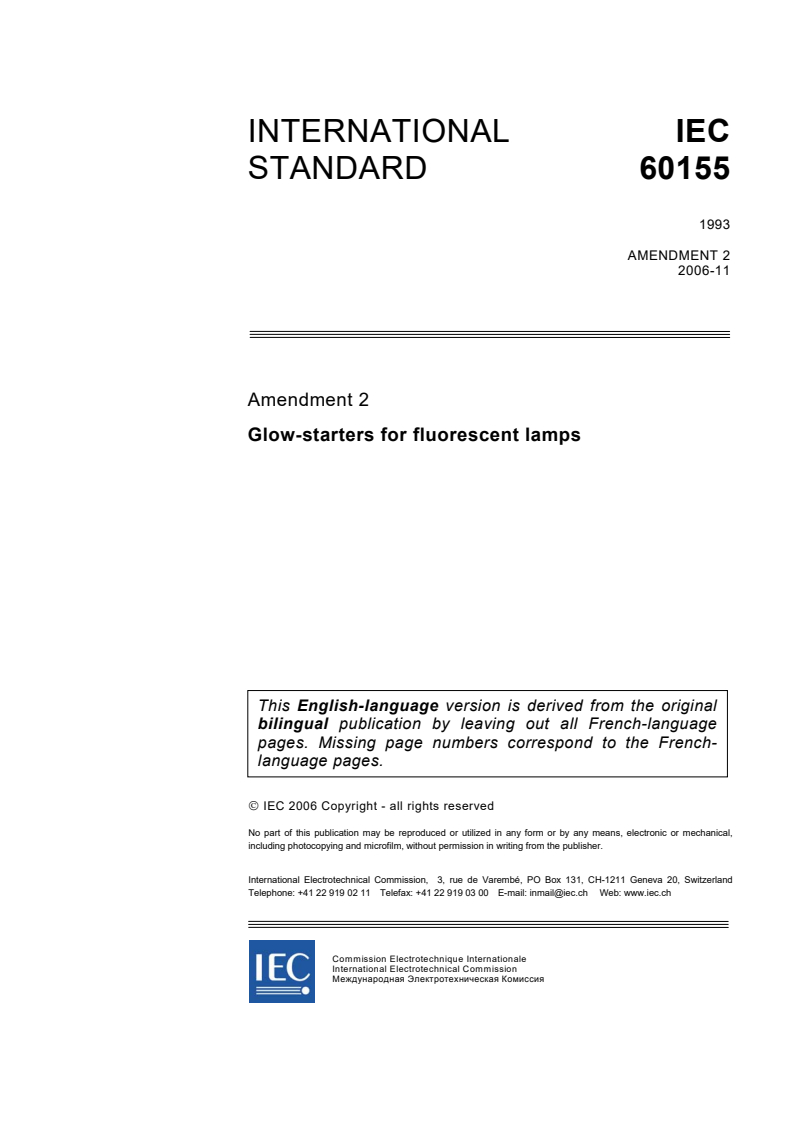 IEC 60155:1993/AMD2:2006 - Amendment 2 - Glow-starters for fluorescent lamps
Released:11/27/2006