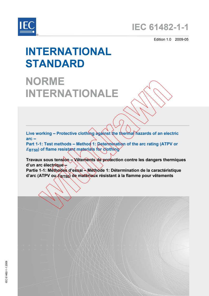 IEC 61482-1-1:2009 - Live working - Protective clothing against the thermal hazards of an electric arc - Part 1-1: Test methods - Method 1: Determination of the arc rating (ATPV or E<sub>BT50</sub>) of flame resistant materials for clothing
Released:5/27/2009