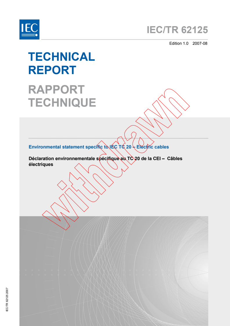 IEC TR 62125:2007 - Environmental statement specific to IEC TC 20 - Electric cables
Released:8/9/2007
Isbn:2831892708