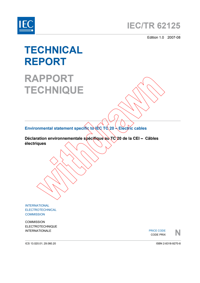 IEC TR 62125:2007 - Environmental statement specific to IEC TC 20 - Electric cables
Released:8/9/2007
Isbn:2831892708