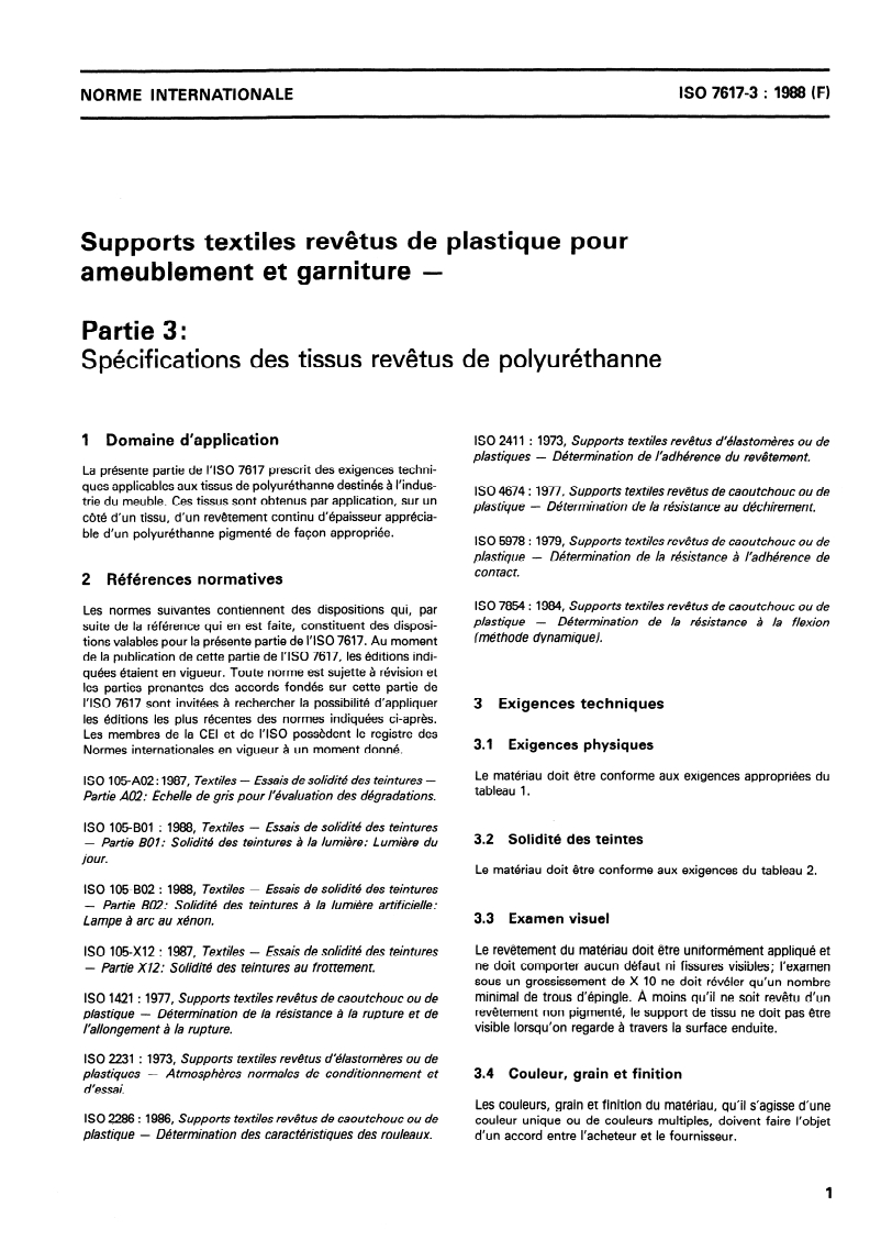 ISO 7617-3:1988 - Supports textiles revêtus de plastique pour ameublement et garniture — Partie 3: Spécifications des tissus revêtus de polyuréthanne
Released:6/16/1988