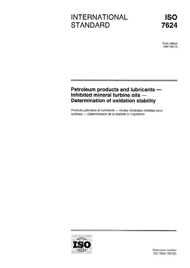 ISO 7624:1997 - Petroleum products and lubricants -- Inhibited mineral turbine oils -- Determination of oxidation stability