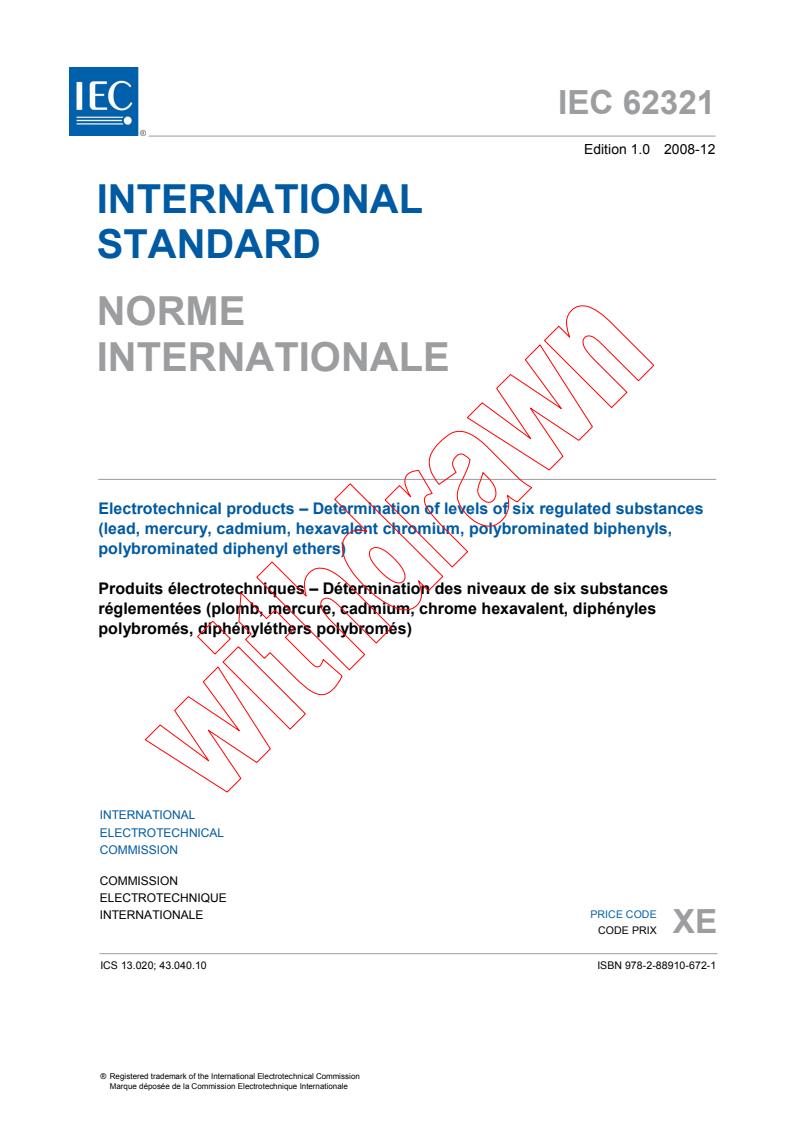 IEC 62321:2008 - Electrotechnical products - Determination of levels of six regulated substances (lead, mercury, cadmium, hexavalent chromium, polybrominated biphenyls, polybrominated diphenyl ethers)
Released:12/11/2008