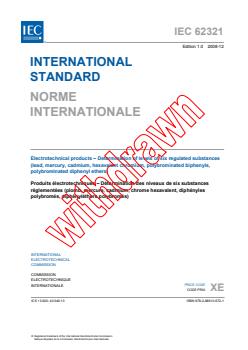 IEC 62321:2008 - Electrotechnical products - Determination of levels of six regulated substances (lead, mercury, cadmium, hexavalent chromium, polybrominated biphenyls, polybrominated diphenyl ethers)
Released:12/11/2008 - Page 3 preview