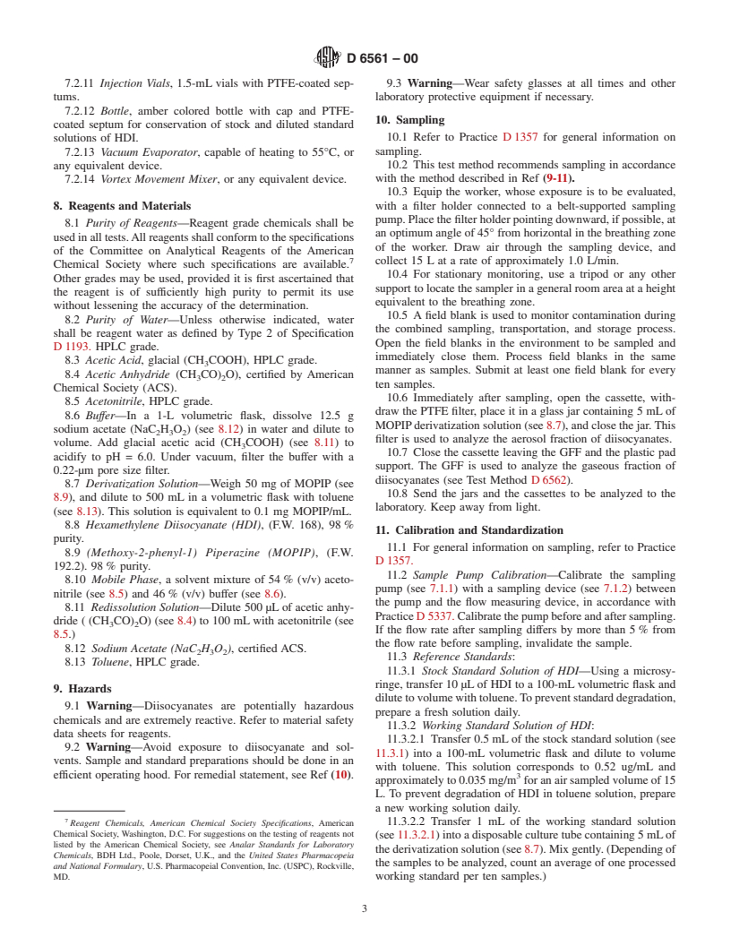 ASTM D6561-00 - Standard Test Method for Determination of Aerosol Monomeric and Oligomeric Hexamethylene Diisocyanate (HDl) in Air with (Methoxy-2-phenyl-1) Piperazine (MOPIP) in the Workplace