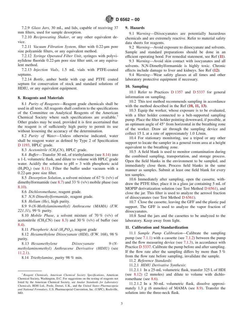 ASTM D6562-00 - Standard Test Method for Determination of Gaseous Hexamethylene Diisocyanate (HDI) in Air with 9-(N-methylaminomethyl) Anthracene Method (MAMA) in the Workplace