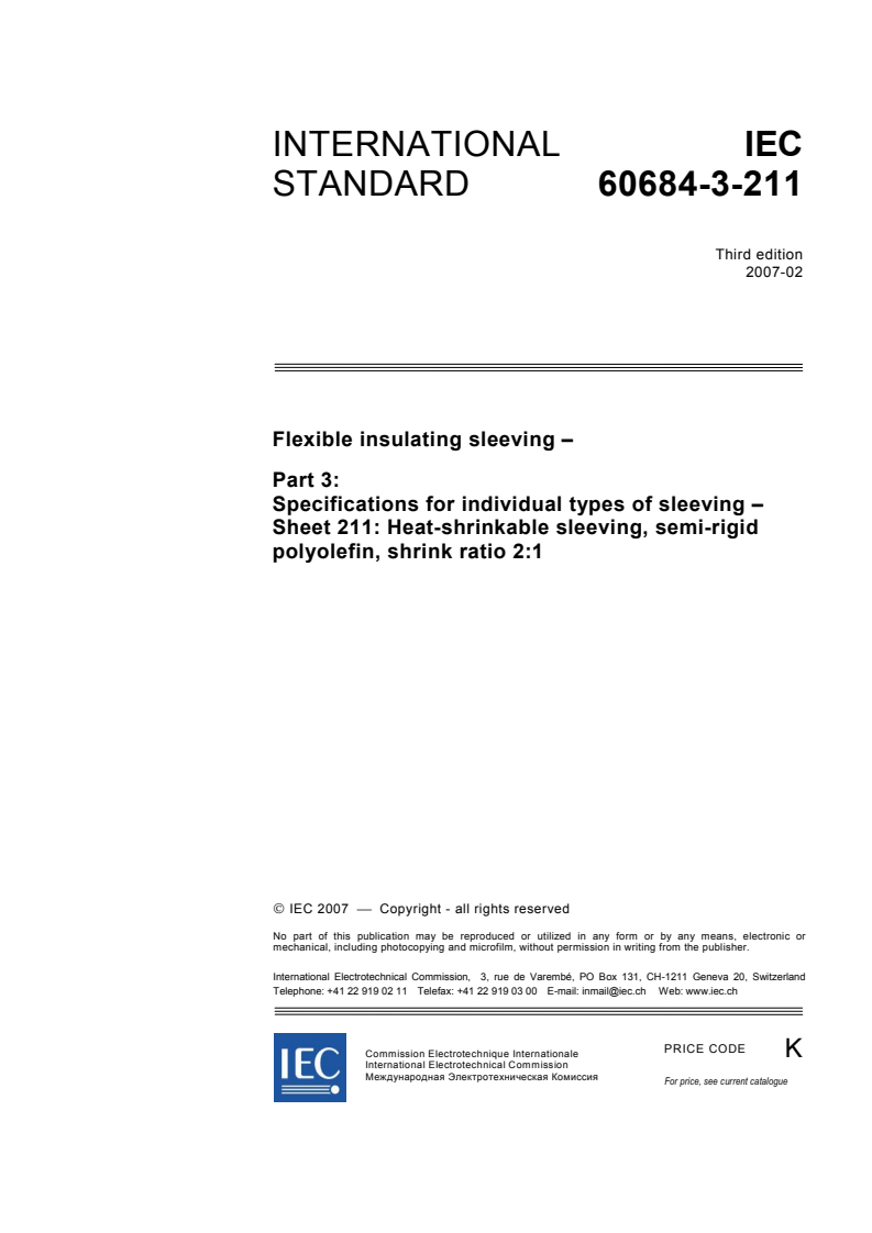 IEC 60684-3-211:2007 - Flexible insulating sleeving - Part 3: Specifications for individual types of sleeving - Sheet 211: Heat-shrinkable sleeving, semi-rigid polyolefin, shrink ratio 2:1
Released:2/15/2007
Isbn:2831890187