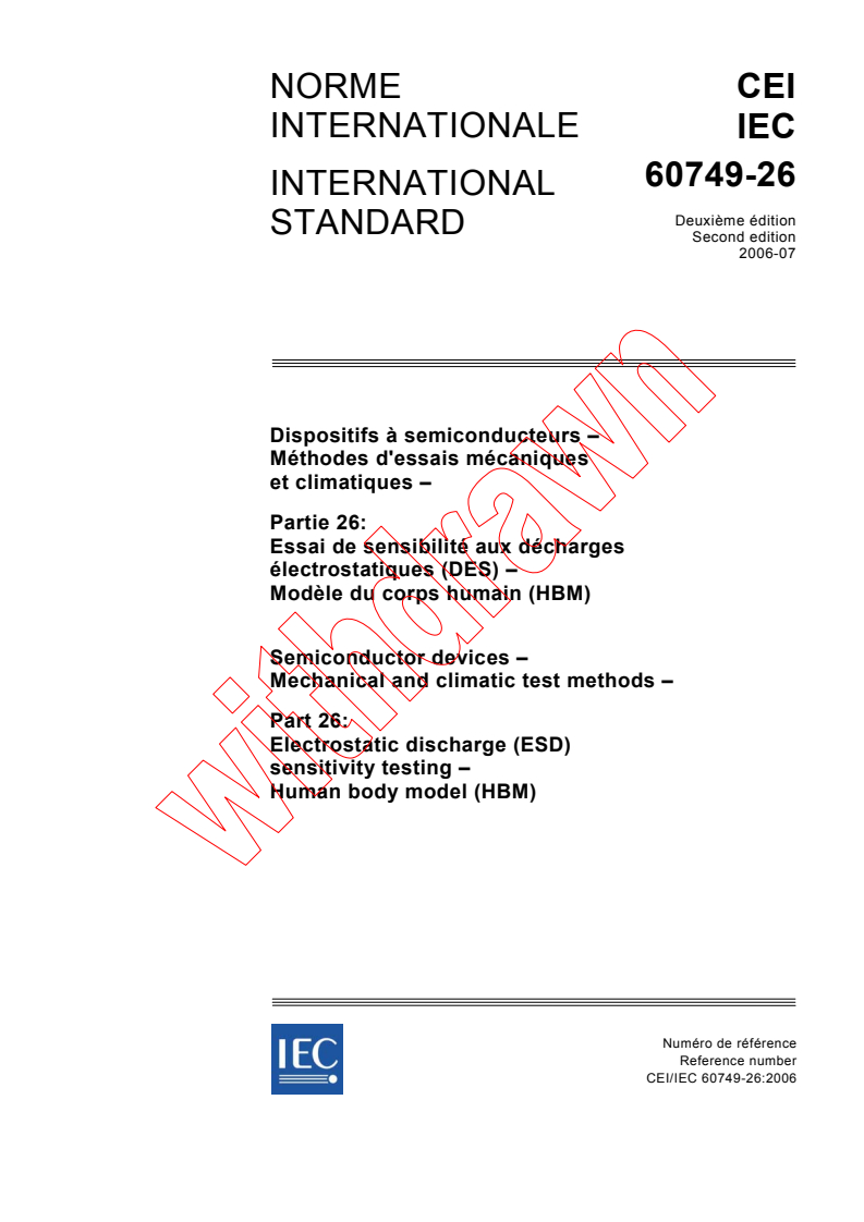 IEC 60749-26:2006 - Semiconductor devices - Mechanical and climatic test methods - Part 26: Electrostatic discharge (ESD) sensitivity testing - Human body model (HBM)
Released:7/18/2006
Isbn:2831887151