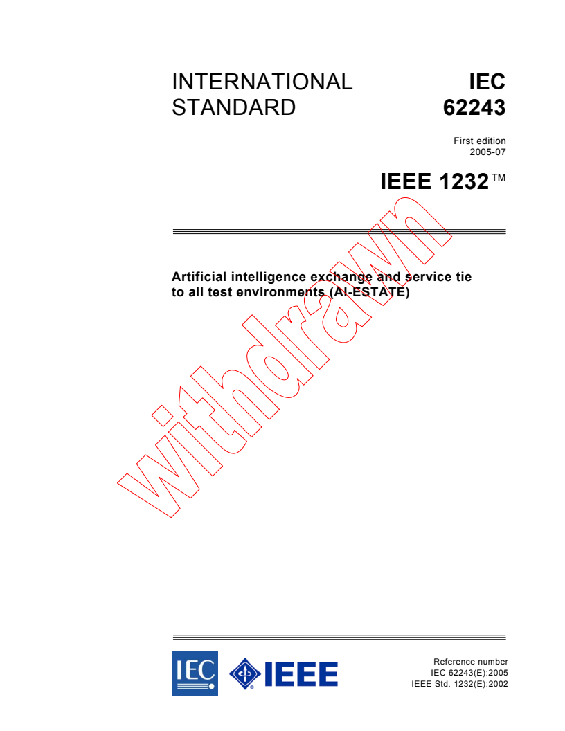 IEC 62243:2005 - Artificial intelligence exchange and service tie to all test environments (Al-ESTATE)
Released:7/7/2005
Isbn:2831880459