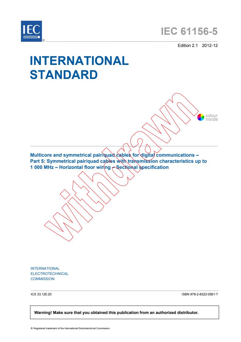IEC 61156-5:2009+AMD1:2012 CSV - Multicore and symmetrical pair/quad cables for digital    communications - Part 5: Symmetrical pair/quad cables withtransmission characteristics up to 1 000 MHz - Horizontal floorwiring - Sectional specification
Released:12/11/2012