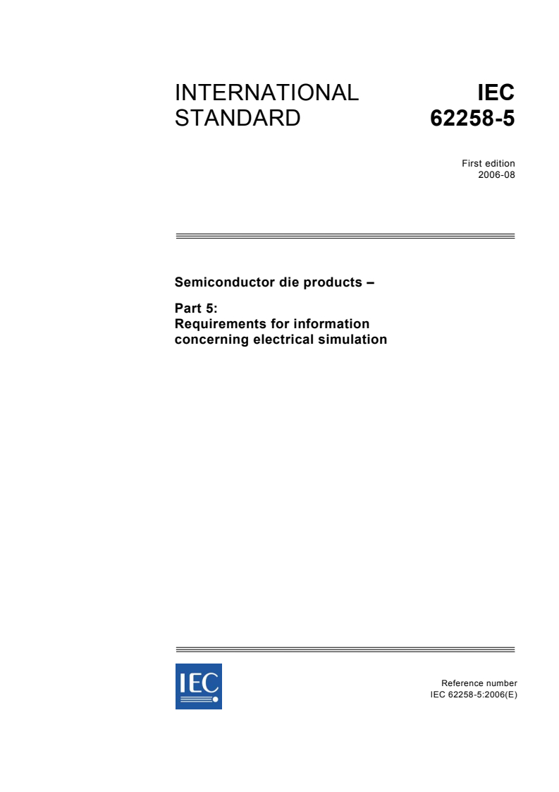 IEC 62258-5:2006 - Semiconductor die products - Part 5: Requirements for information concerning electrical simulation
Released:8/29/2006
Isbn:2831887852