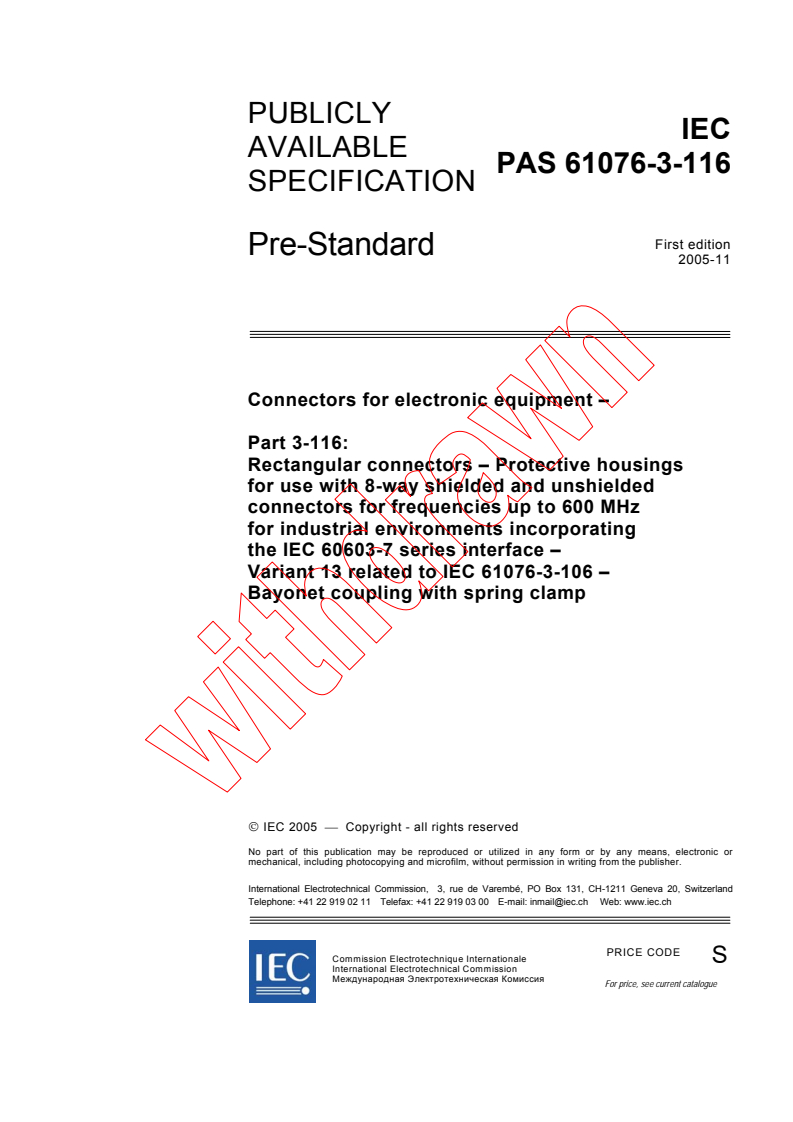 IEC PAS 61076-3-116:2005 - Connectors for electronic equipment - Part 3-116: Rectangular connectors - Protective housings for use with 8-way shielded and unshielded connectors for frequencies up to 600 MHz for industrial environments incorporating the IEC 60603-7 series interface - Variant 13 related to IEC 61076-3-106 - Bayonet coupling with spring clamp
Released:11/28/2005
Isbn:2831882621