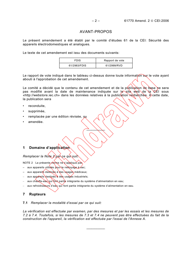 IEC 61770:1998/AMD2:2006 IEC 61770:1998/AMD2:2006 - Amendment 2 - Electric appliances connected to the water mains - Avoidance of backsiphonage and failure of hose-sets
Released:3/8/2006
Isbn:2831885469 - Page 2 preview