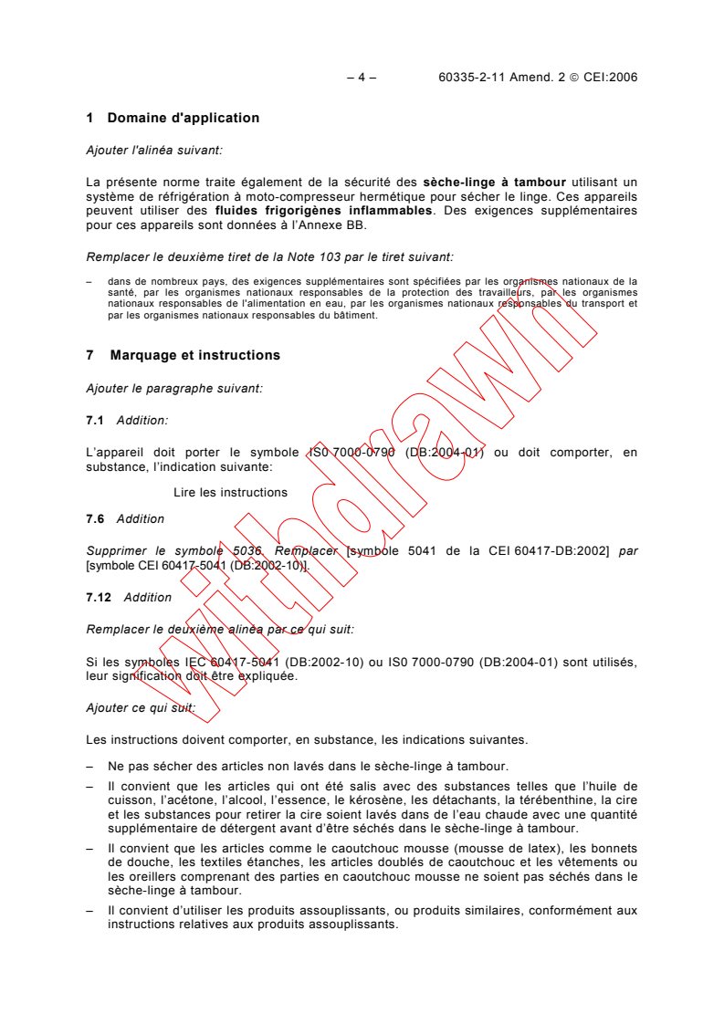 IEC 60335-2-11:2002/AMD2:2006 IEC 60335-2-11:2002/AMD2:2006 - Amendment 2 - Household and similar electrical appliances - Safety - Part 2-11: Particular requirements for tumble dryers
Released:4/6/2006
Isbn:2831885868 - Page 4 preview