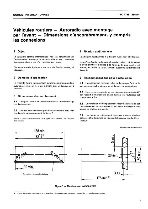 ISO 7736:1984 - Véhicules routiers -- Autoradio avec montage par l'avant -- Dimensions d'encombrement, y compris les connexions
