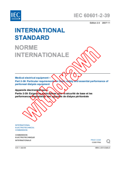 IEC 60601-2-39:2007 - Medical electrical equipment - Part 2-39: Particular requirements for basic safety and essential performance of peritoneal dialysis equipment
Released:11/27/2007
Isbn:2831894646 - Page 3 preview
