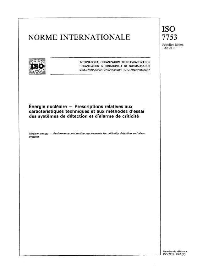 ISO 7753:1987 - Énergie nucléaire -- Prescriptions relatives aux caractéristiques techniques et aux méthodes d'essai des systemes de détection et d'alarme de criticité