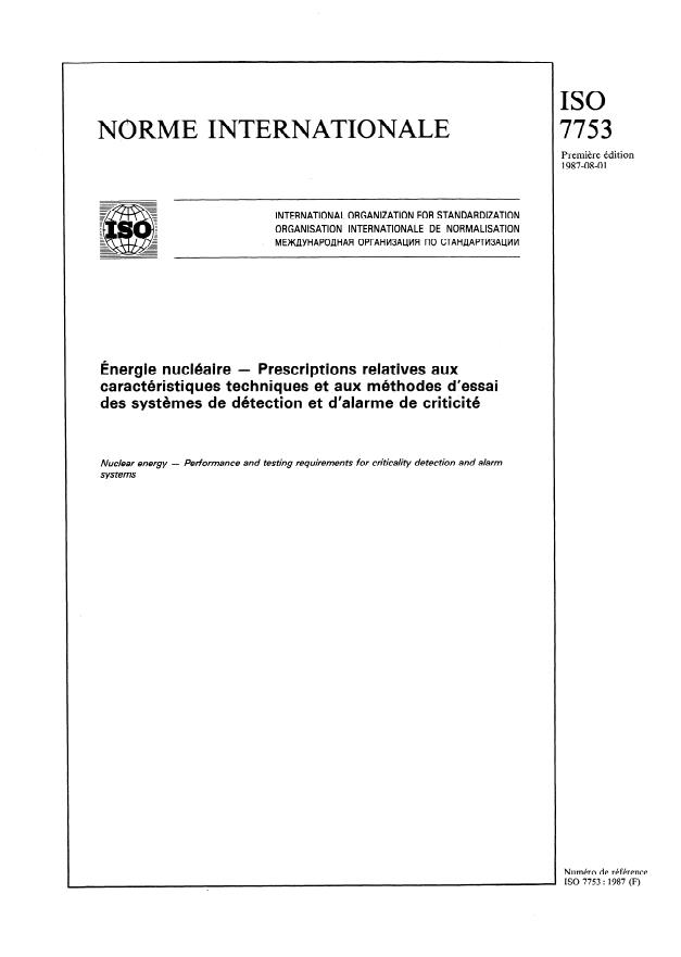ISO 7753:1987 - Énergie nucléaire -- Prescriptions relatives aux caractéristiques techniques et aux méthodes d'essai des systemes de détection et d'alarme de criticité