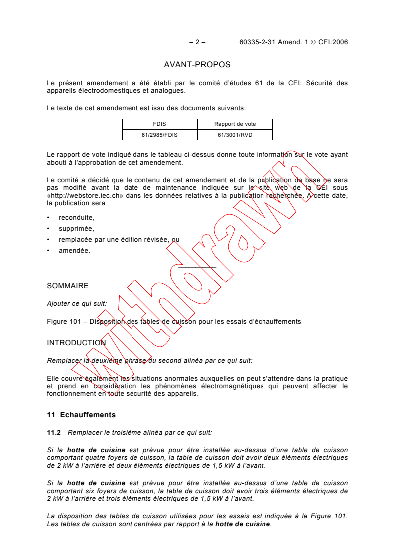 IEC 60335-2-31:2002/AMD1:2006 IEC 60335-2-31:2002/AMD1:2006 - Amendment 1 - Household and similar electrical appliances - Safety - Part 2-31: Particular requirements for range hoods
Released:3/13/2006
Isbn:2831885655 - Page 2 preview
