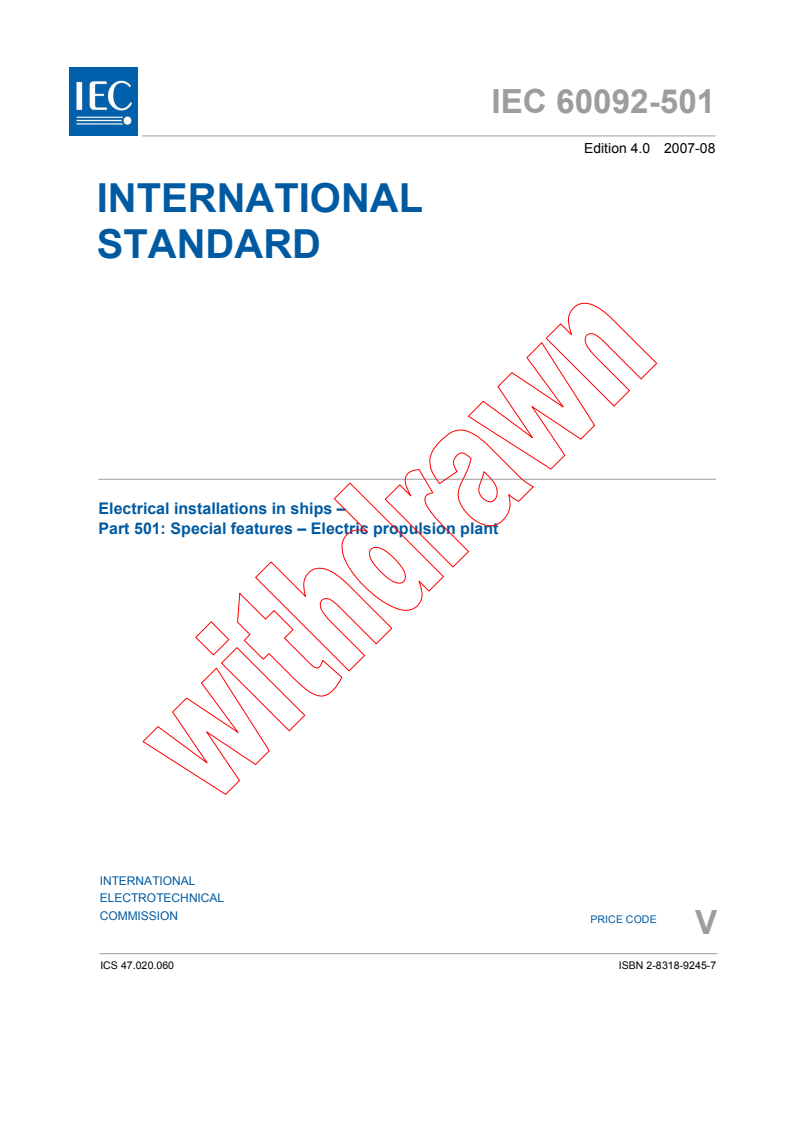 IEC 60092-501:2007 - Electrical installations in ships - Part 501: Special features - Electric propulsion plant
Released:8/9/2007
Isbn:2831892457