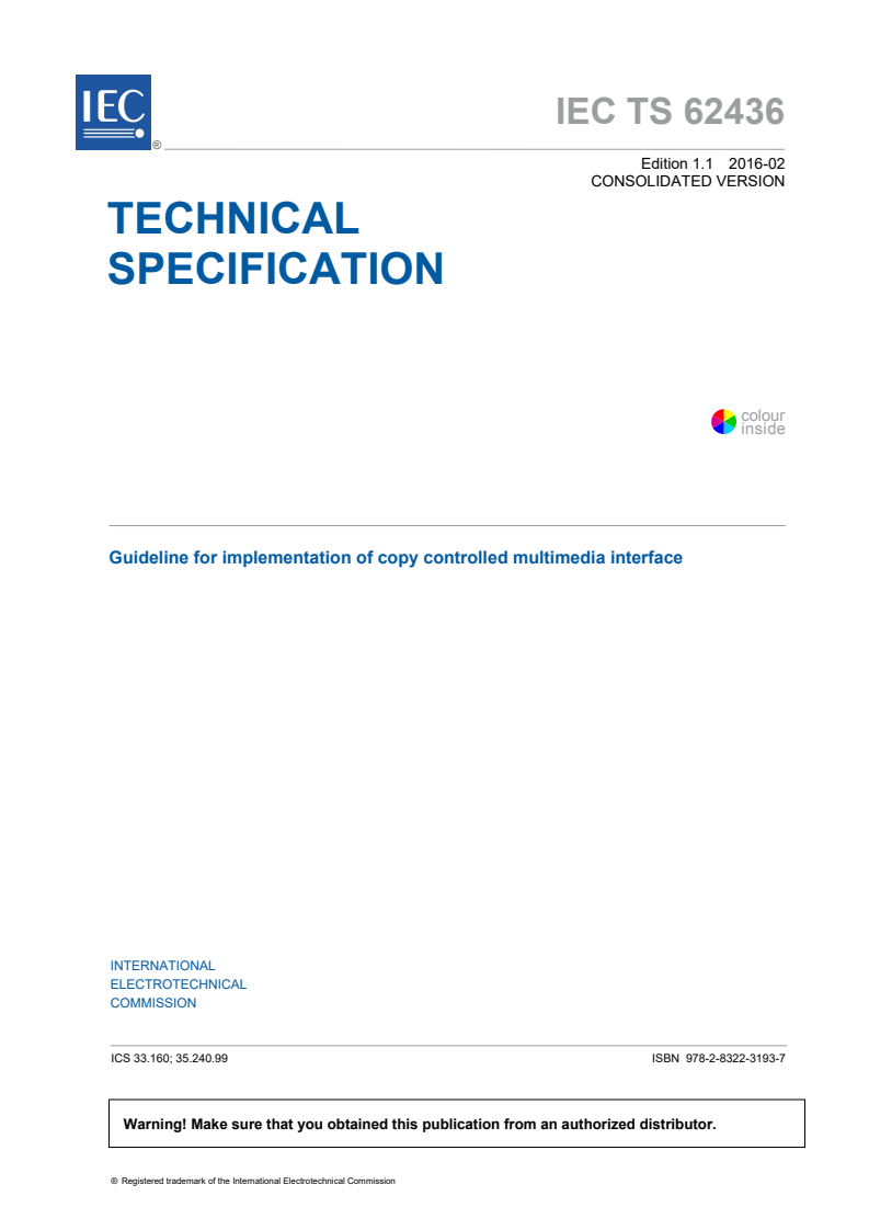 IEC TS 62436:2008+AMD1:2016 CSV - Guideline for implementation of copy controlled multimedia interface
Released:2/17/2016
Isbn:9782832231937