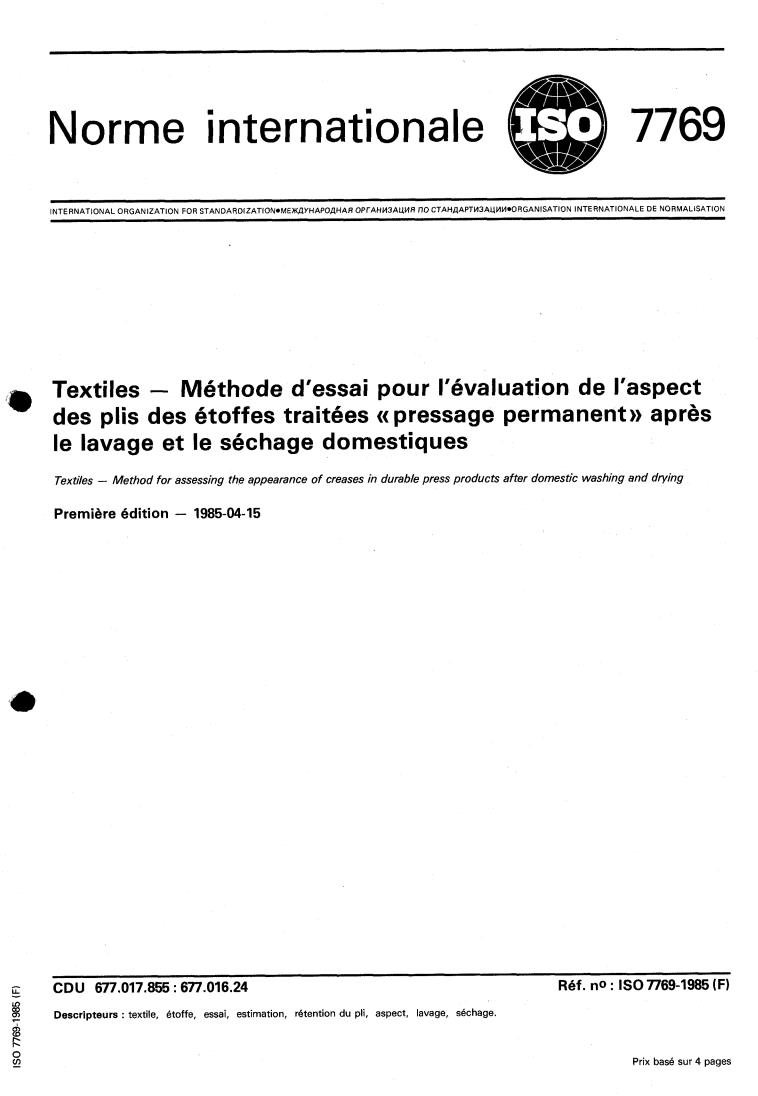 ISO 7769:1985 - Textiles — Method for assessing the appearance of creases in durable press products after domestic washing and drying
Released:4/18/1985