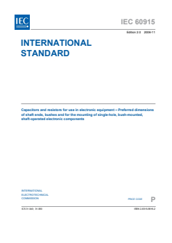 IEC 60915:2006 IEC 60915:2006 - Capacitors and resistors for use in electronic equipment - Preferred dimensions of shaft ends, bushes and for the mounting of single-hole, bush-mounted, shaft-operated electronic components
Released:11/28/2006
Isbn:2831889162 - Page 3 preview