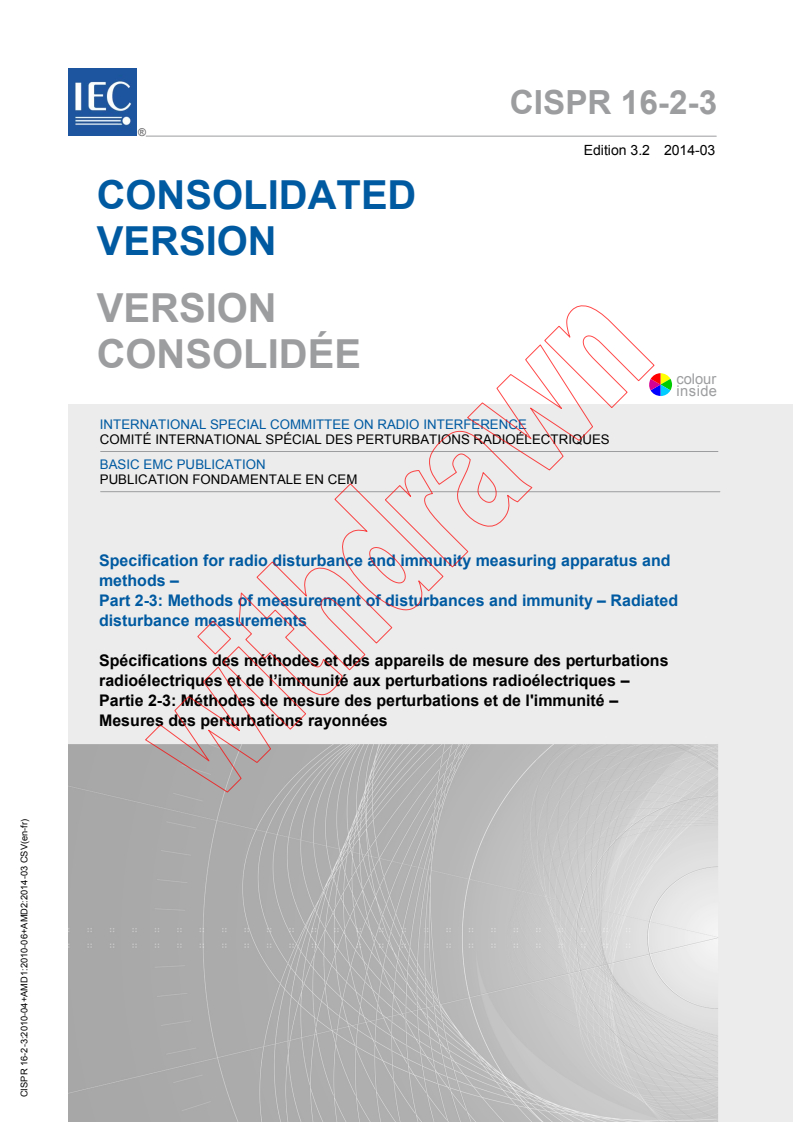 CISPR 16-2-3:2010+AMD1:2010+AMD2:2014 CSV - Specification for radio disturbance and immunity measuring apparatus and methods - Part 2-3: Methods of measurement of disturbances and immunity - Radiated disturbance measurements
Released:3/14/2014
Isbn:9782832214763