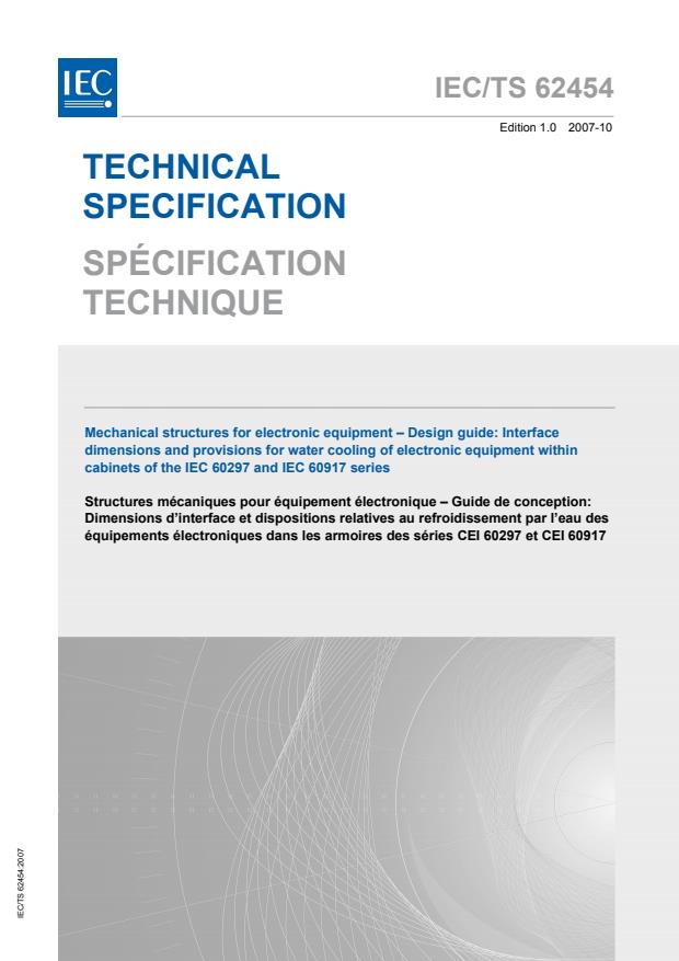 IEC TS 62454:2007 - Mechanical structures for electronic equipment - Design guide: Interface dimensions and provisions for water cooling of electronic equipment within cabinets of the IEC 60297 and IEC 60917 series