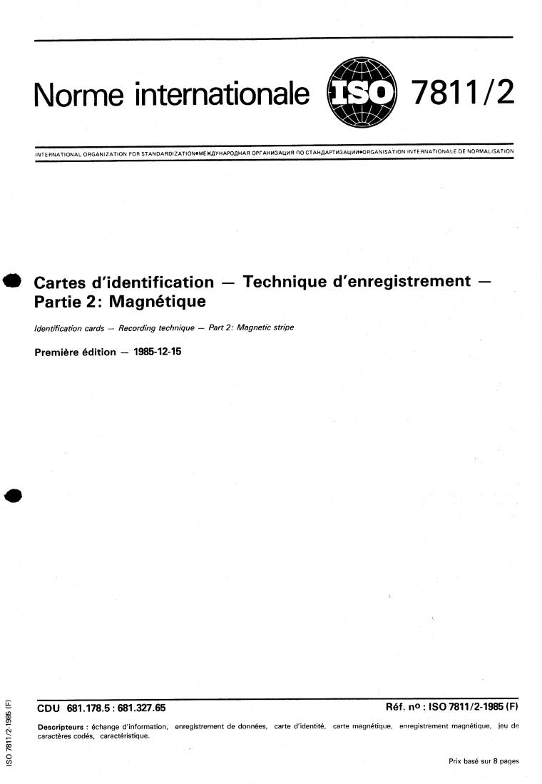 ISO 7811-2:1985 - Identification cards — Recording technique — Part 2: Magnetic stripe
Released:12/19/1985