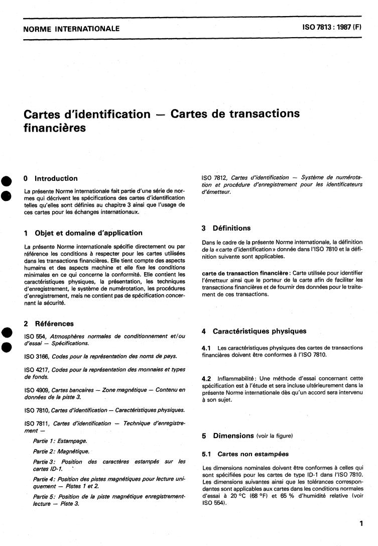 ISO 7813:1987 - Identification cards — Financial transaction cards
Released:5/21/1987