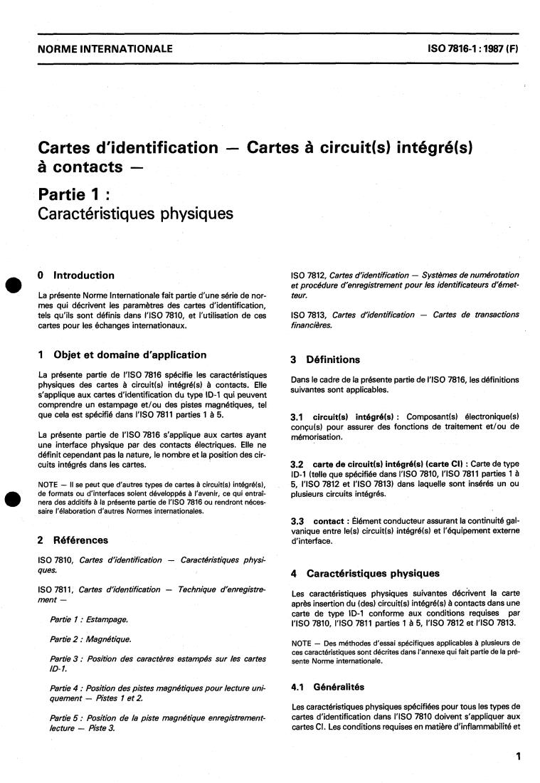 ISO 7816-1:1987 - Identification cards — Integrated circuit(s) cards with contacts — Part 1: Physical characteristics
Released:6/25/1987