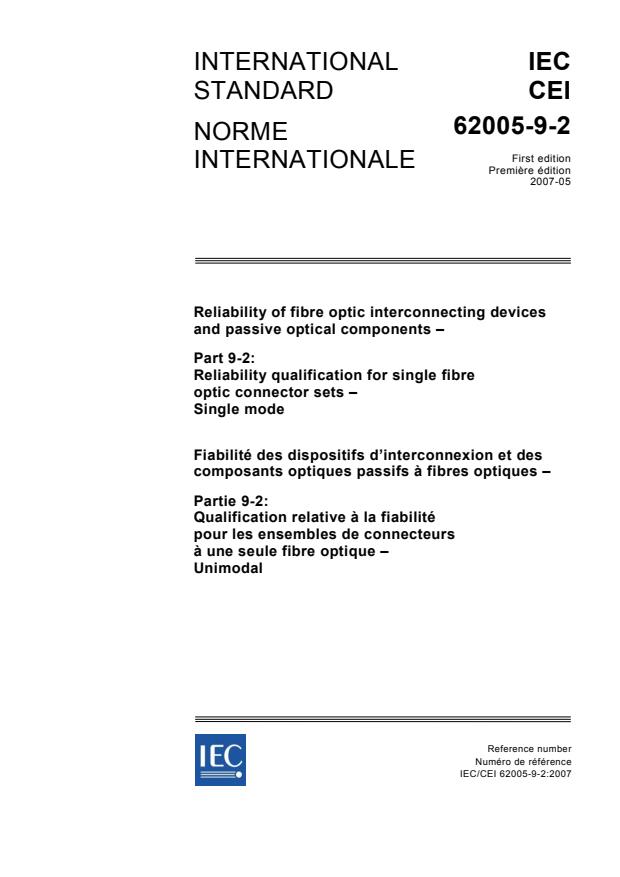 IEC 62005-9-2:2007 - Reliability of fibre optic interconnecting devices and passive optical components - Part 9-2: Reliability qualification for single fibre optic connector sets - Single mode