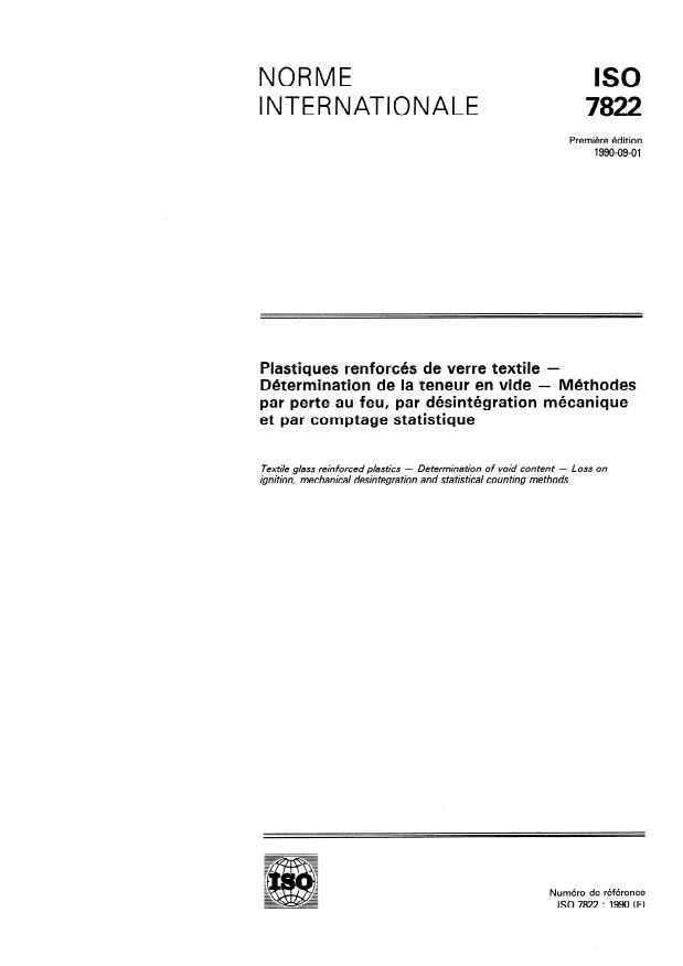 ISO 7822:1990 - Plastiques renforcés de verre textile -- Détermination de la teneur en vide -- Méthodes par perte au feu, par désintégration mécanique et par comptage statistique