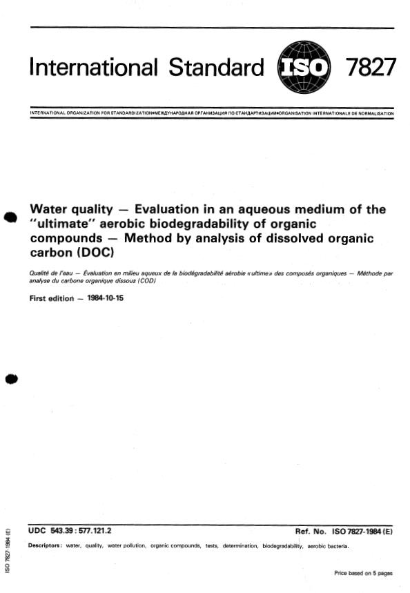 ISO 7827:1984 - Water quality -- Evaluation in an aqueous medium of the "ultimate" aerobic biodegradability of organic compounds -- Method by analysis of dissolved organic carbon (DOC)