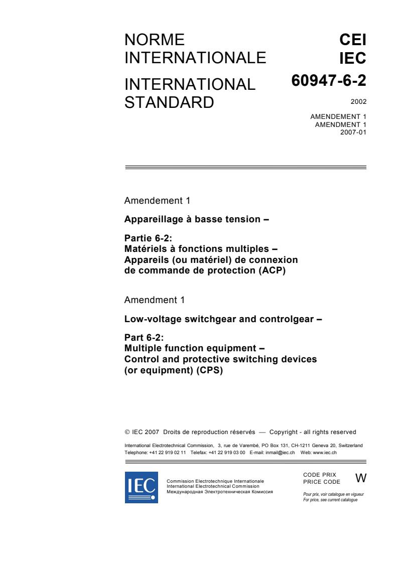 IEC 60947-6-2:2002/AMD1:2007 - Amendment 1 - Low-voltage switchgear and controlgear - Part 6-2: Multiple function equipment - Control and protective switching devices (or equipment) (CPS)