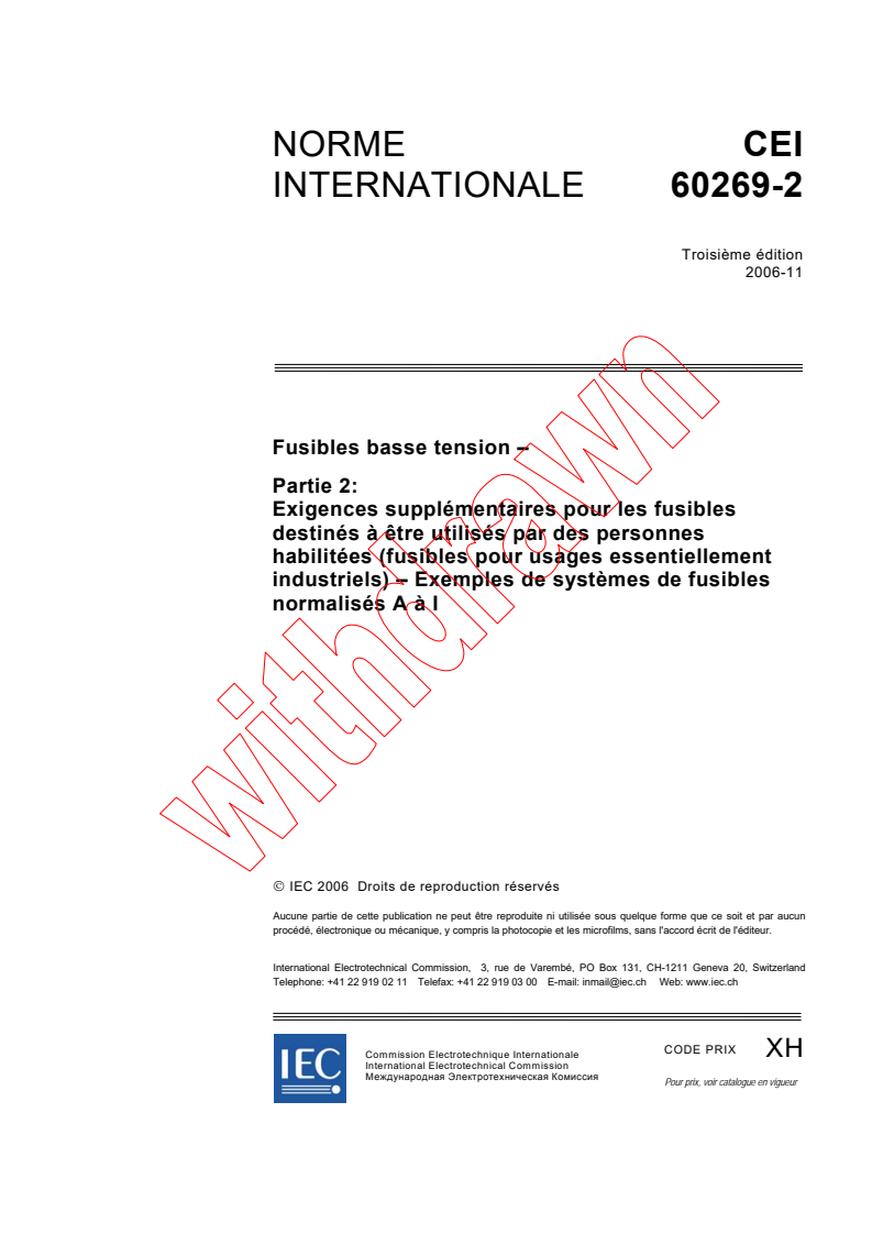 IEC 60269-2:2006 - Fusibles basse tension - Partie 2: Exigences supplémentaires pour les fusibles destinés à être utilisés par des personnes habilitées (fusibles pour usages essentiellement industriels) - Exemples de systèmes de fusibles normalisés A à I
Released:11/30/2006