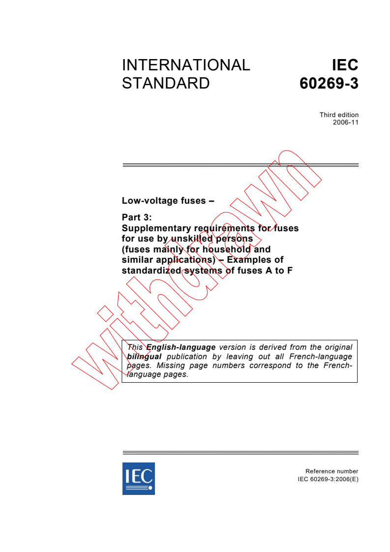 IEC 60269-3:2006 - Low-voltage fuses - Part 3: Supplementary requirements for fuses for use by unskilled persons (fuses mainly for household and similar applications) - Examples of standardized systems of fuses A to F
Released:11/30/2006