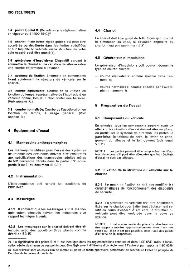 ISO 7862:1992 ISO 7862:1992 - Voitures particulieres -- Procédure d'essai sur chariot servant a l'évaluation des systemes de retenue pour adultes lors de collisions frontales simulées - Page 4 preview