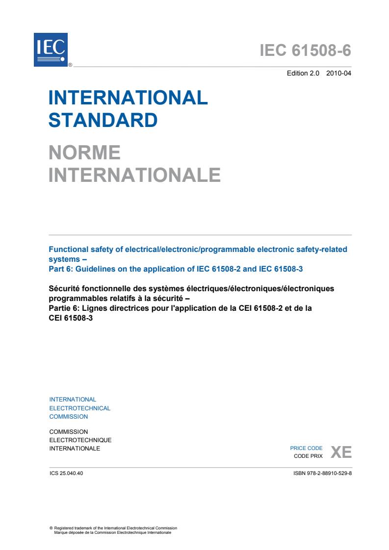 IEC 61508-6:2010 - Functional safety of electrical/electronic/programmable electronic safety-related systems - Part 6: Guidelines on the application of IEC 61508-2 and IEC 61508-3 (see <a href="http://www.iec.ch/functionalsafety">Functional Safety and IEC 61508</a>)