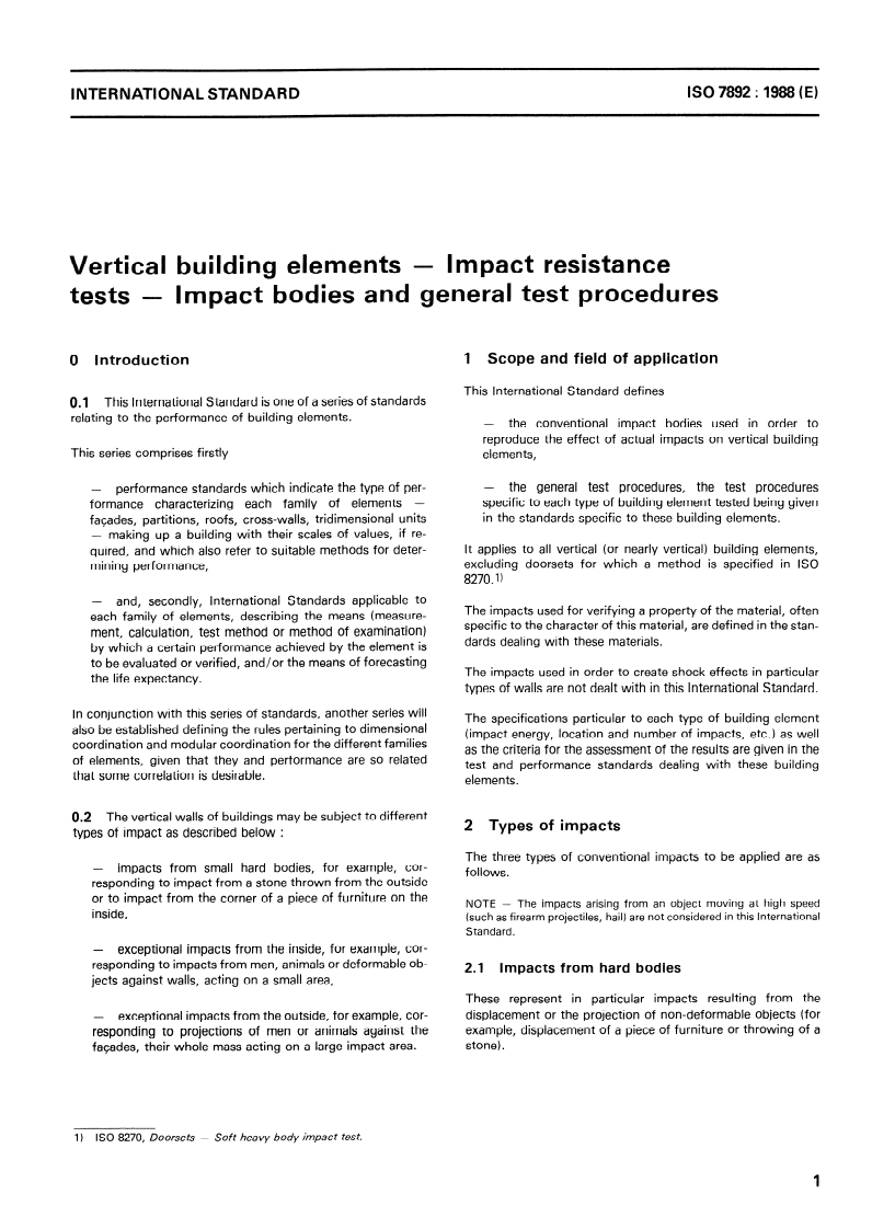 ISO 7892:1988 - Vertical building elements — Impact resistance tests — Impact bodies and general test procedures
Released:7/28/1988