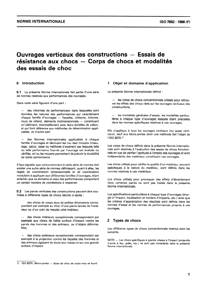 ISO 7892:1988 - Ouvrages verticaux des constructions — Essais de résistance aux chocs — Corps de chocs et modalités des essais de choc
Released:7/28/1988