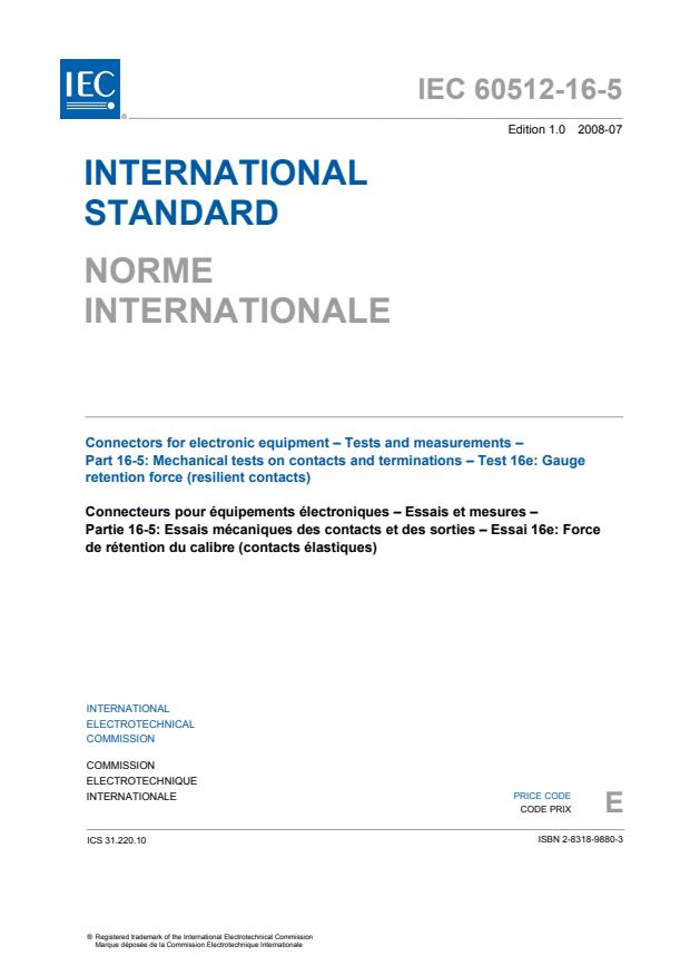 IEC 60512-16-5:2008 - Connectors for electronic equipment - Tests and measurements - Part 16-5: Mechanical tests on contacts and terminations - Test 16e: Gauge retention force (resilient contacts)