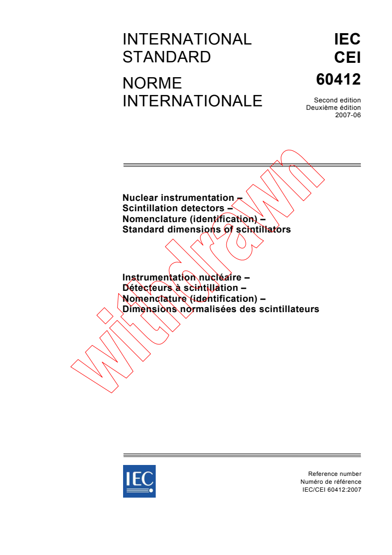 IEC 60412:2007 - Nuclear instrumentation - Scintillation detectors - Nomenclature (identification) - Standard dimensions of scintillators
Released:6/5/2007
Isbn:2831891590
