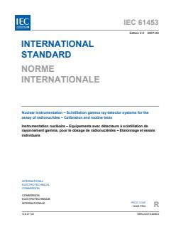 IEC 61453:2007 IEC 61453:2007 - Nuclear instrumentation - Scintillation gamma ray detector systems for the assay of radionuclides - Calibration and routine tests - Page 3 preview