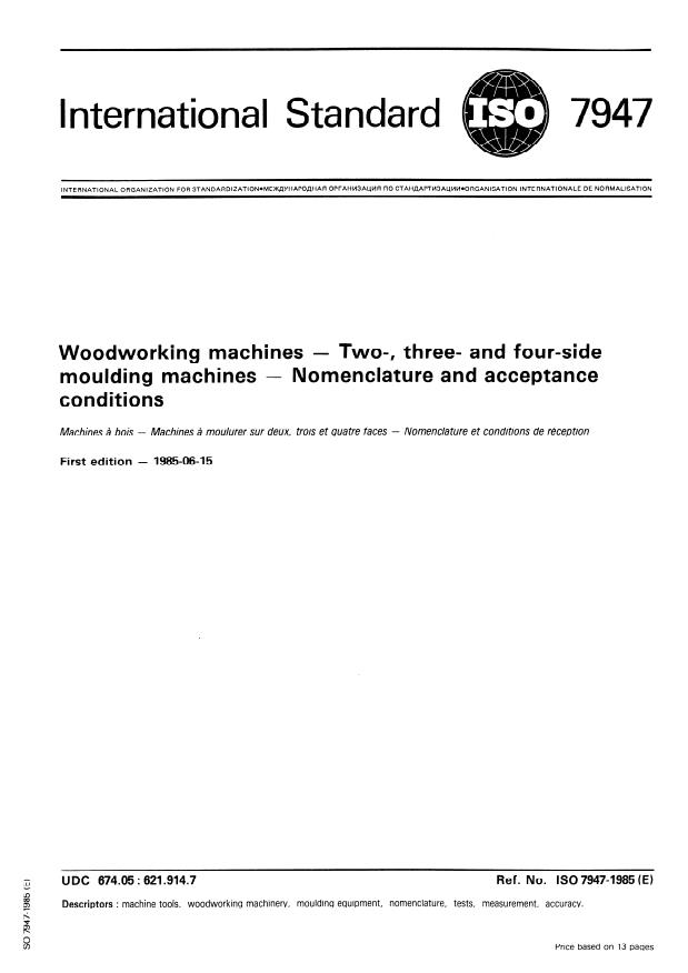 ISO 7947:1985 - Woodworking machines -- Two-, three- and four-side moulding machines -- Nomenclature and acceptance conditions